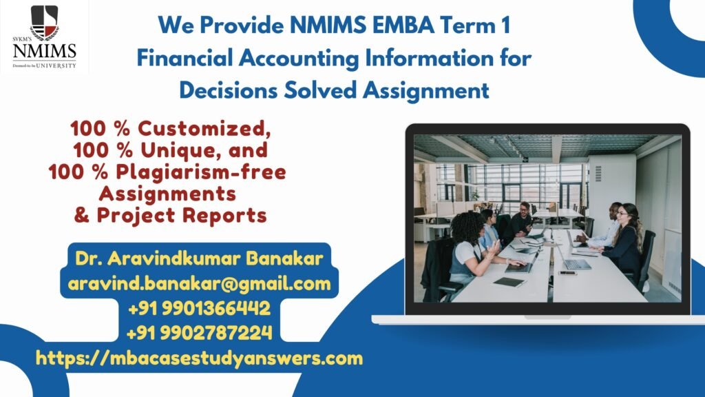 How can I get the NMIMS EMBA Term 1 Financial Accounting Information for Decisions Solved Assignment?