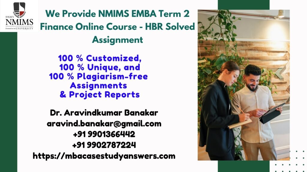 How can I get the NMIMS EMBA Term 2 Finance Online Course - HBR Solved Assignment?