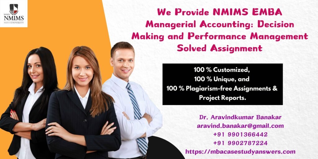 How to get a ready-made NMIMS EMBA Managerial Accounting Decision Making and Performance Management Solved Assignment