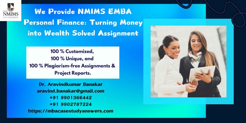 How to get a ready-made NMIMS EMBA Personal Finance Turning Money into Wealth Solved Assignment