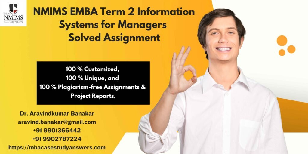 How to get a ready-made NMIMS EMBA Term 2 Information Systems for Managers Solved Assignment