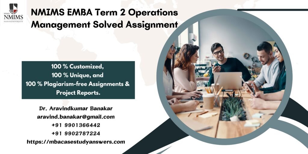 How to get a ready-made NMIMS EMBA Term 2 Operations Management Solved Assignment